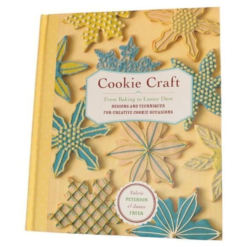 Cookie Craft From‎ Baking to Luster Dust, Designs and Techniques Cookbook